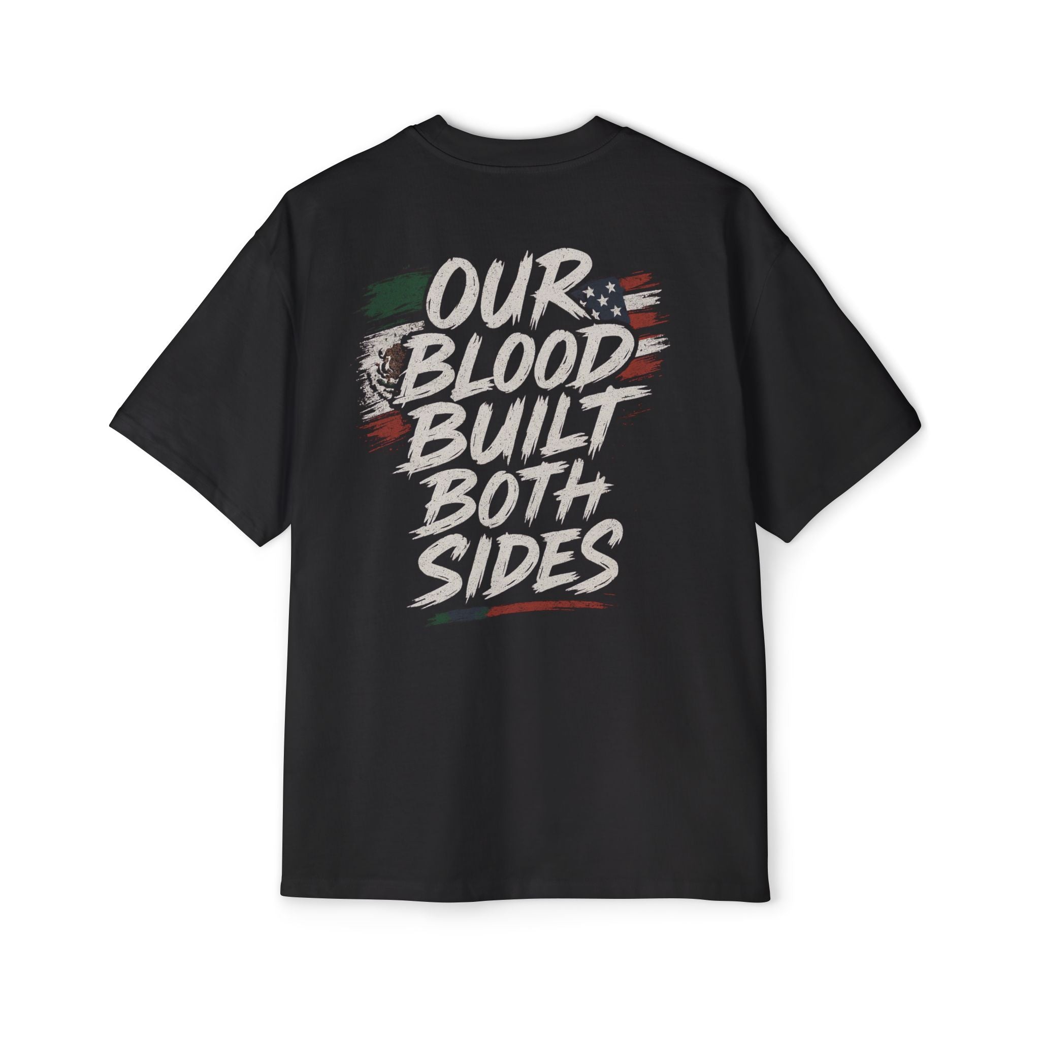 Our Blood Built Both Sides: Men's Heavy Oversized Tee