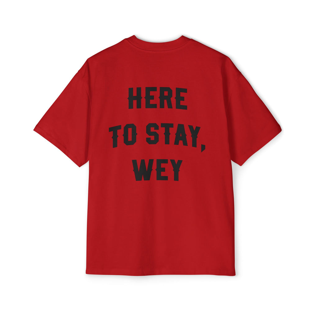 Here to Stay Wey: Men's Heavy Oversized Tee