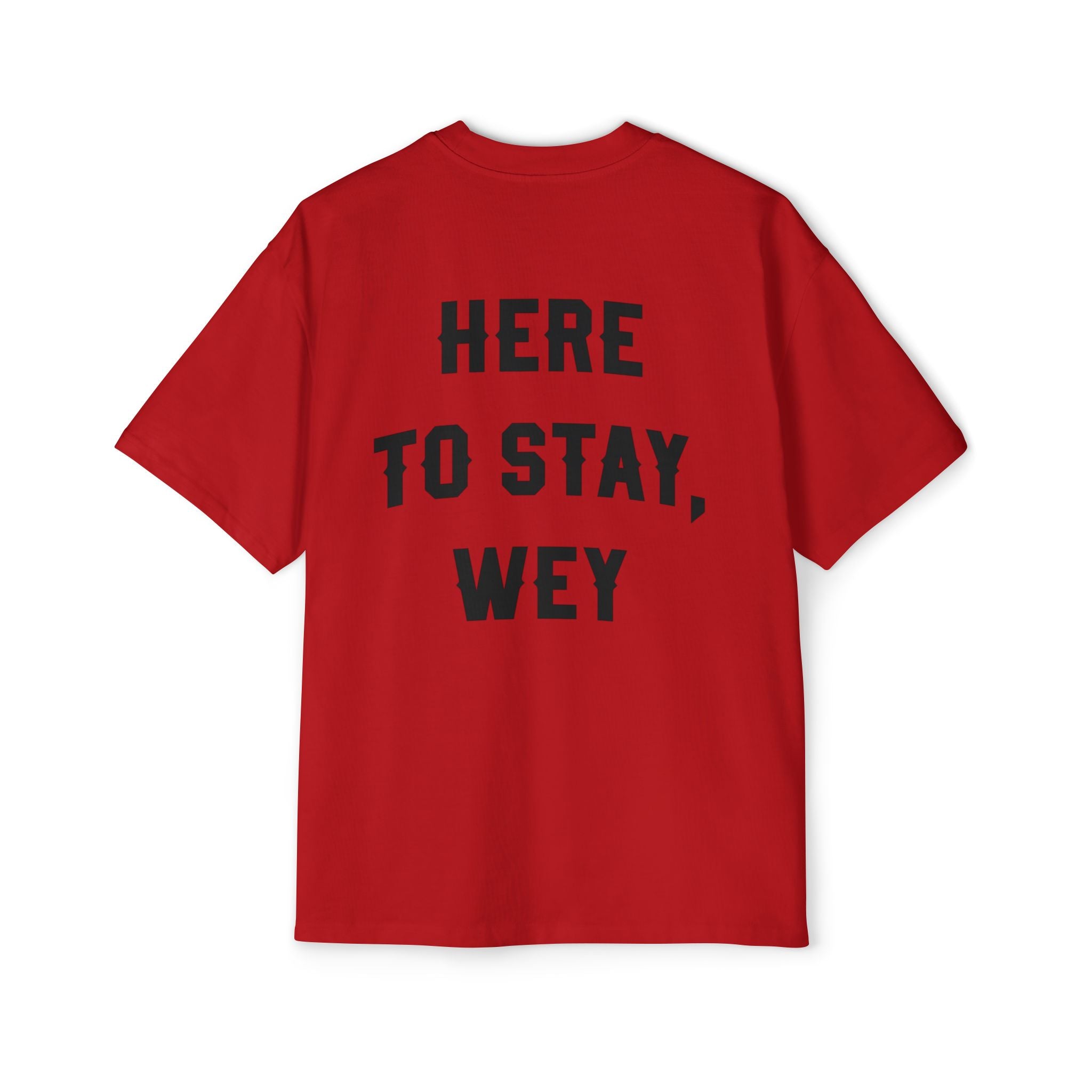 Here to Stay Wey: Men's Heavy Oversized Tee