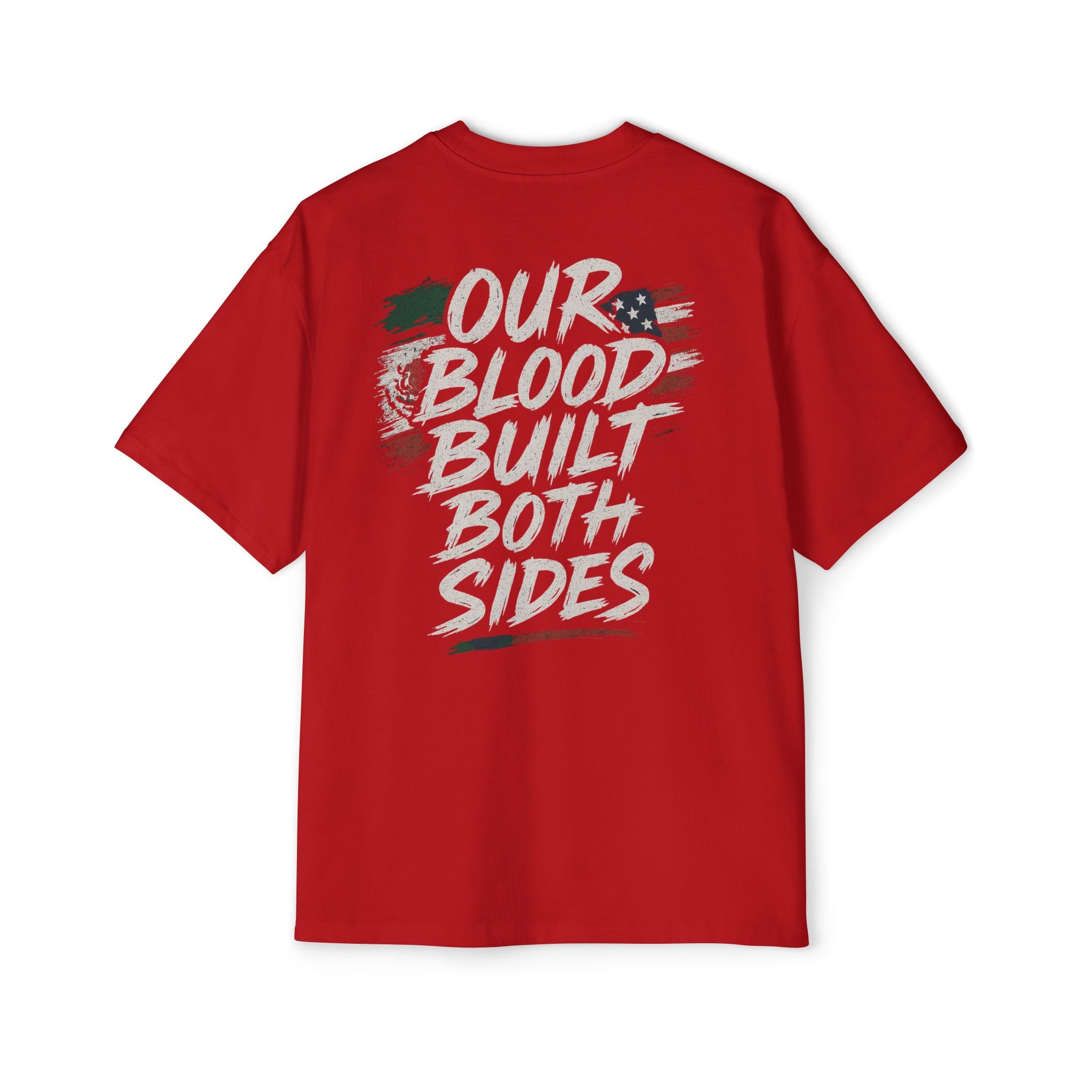 Our Blood Built Both Sides: Men's Heavy Oversized Tee